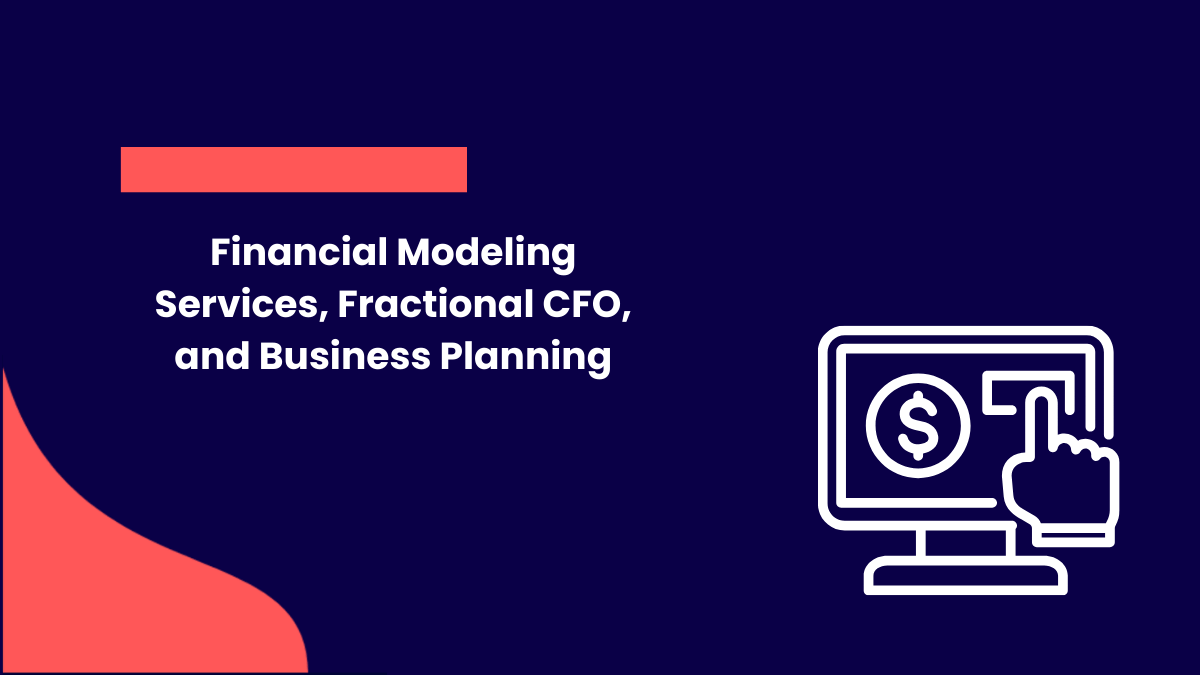 Financial Modeling Services, Fractional CFO