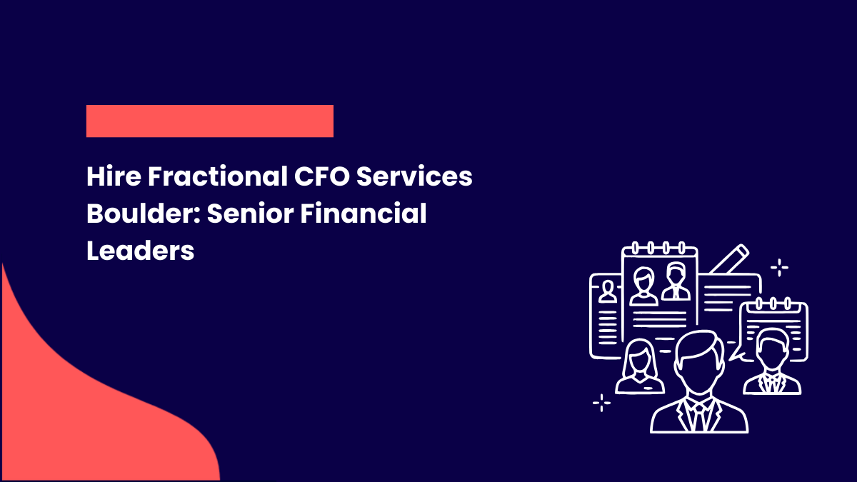 Hire Fractional CFO Services Boulder