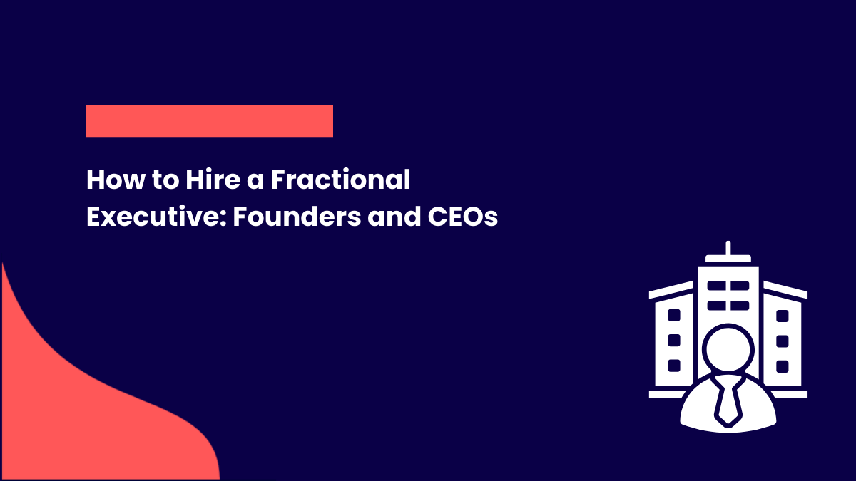 How to Hire a Fractional Executive