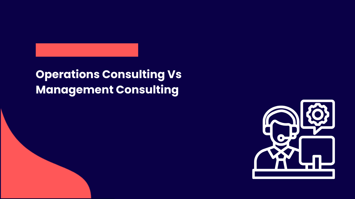 Operations Consulting vs Management Consulting