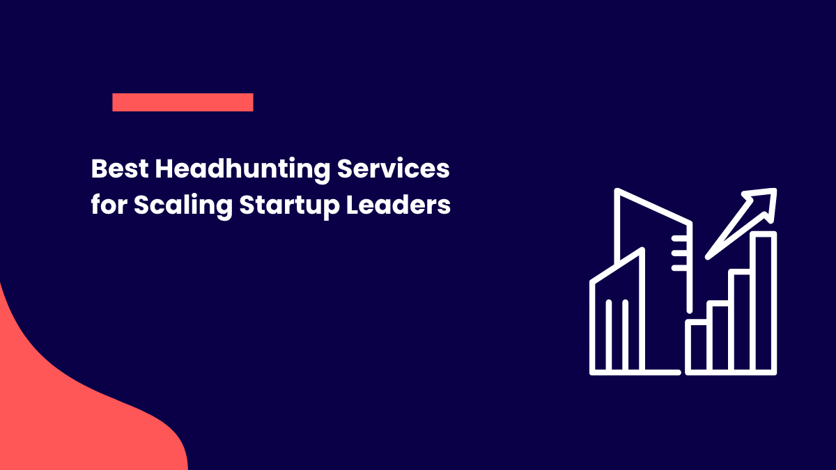 Best Headhunting Services for Scaling Startup