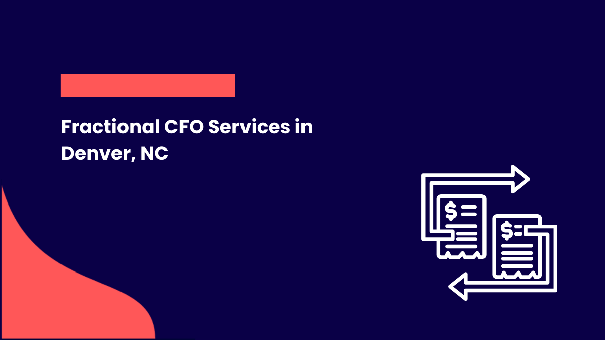 Fractional CFO Services in Denver, NC